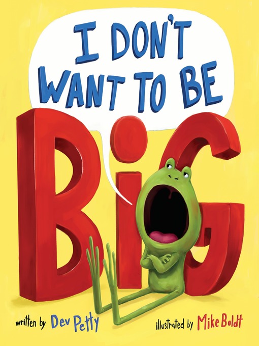 Title details for I Don't Want to Be Big by Dev Petty - Available